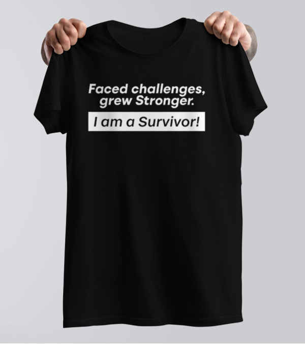 Faced Challenges Grew Stronger I Am A Survivor Stichting Prinses Wilhelmina Fonds T-Shirt