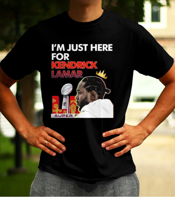 Super Bowl 2025 I’m Just Here For Kendrick Lamar Trophy Crown T-Shirt