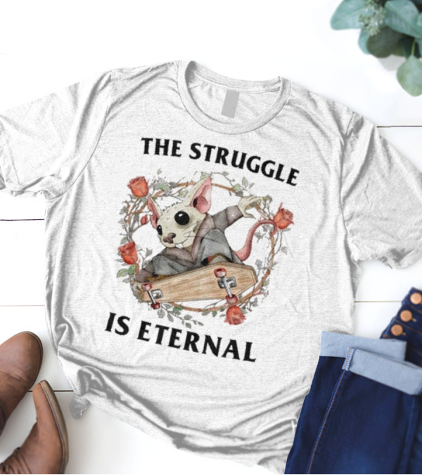 The Struggle Is Eternal Skateboarding Mouse With Roses T-Shirt