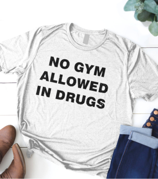 Machine Gun Kelly Wearing No Gym Allowed In Drugs Statement T-Shirt