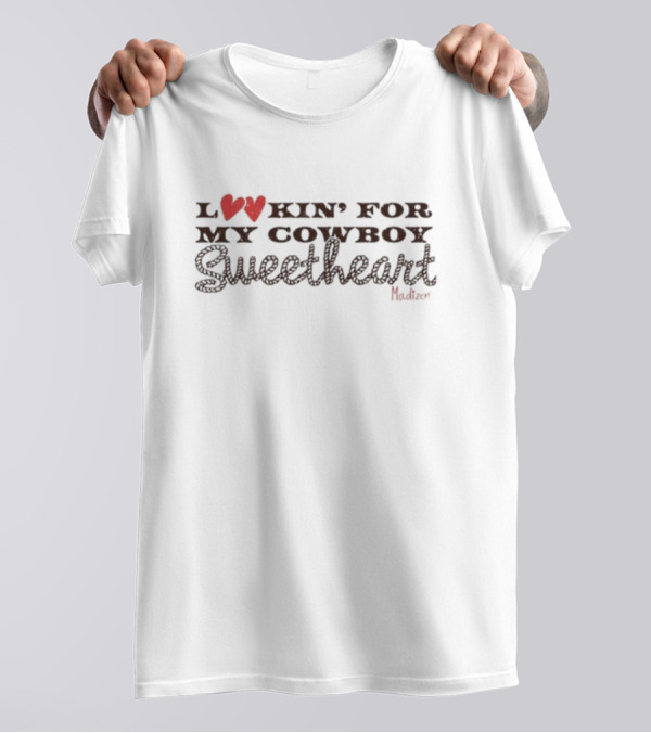 Lookin' For My Cowboy Sweetheart Madison Marilla T-Shirt
