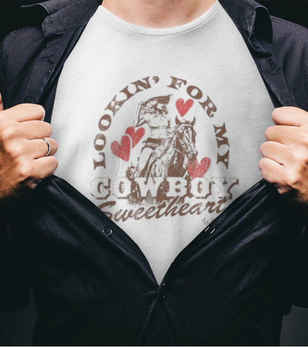 Lookin For My Cowboy Sweetheart Madison Marilla Hearts And Horse T-Shirt