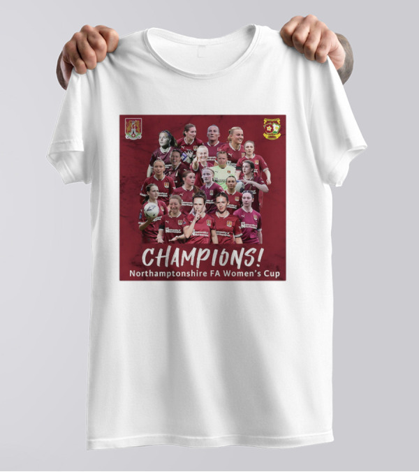 Champions Northamptonshire FA Women’s Cup Northampton Town Women FC T-Shirt