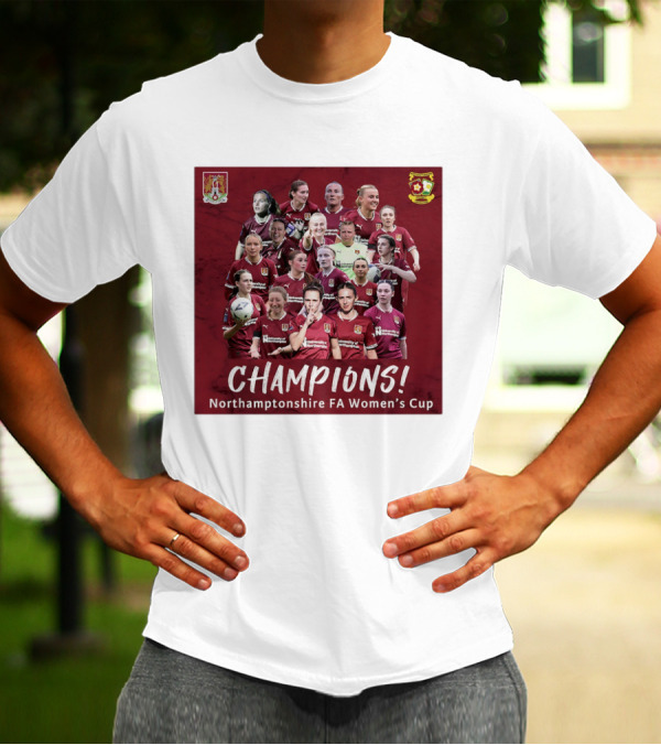 Champions Northamptonshire FA Women’s Cup Northampton Town Women FC T-Shirt