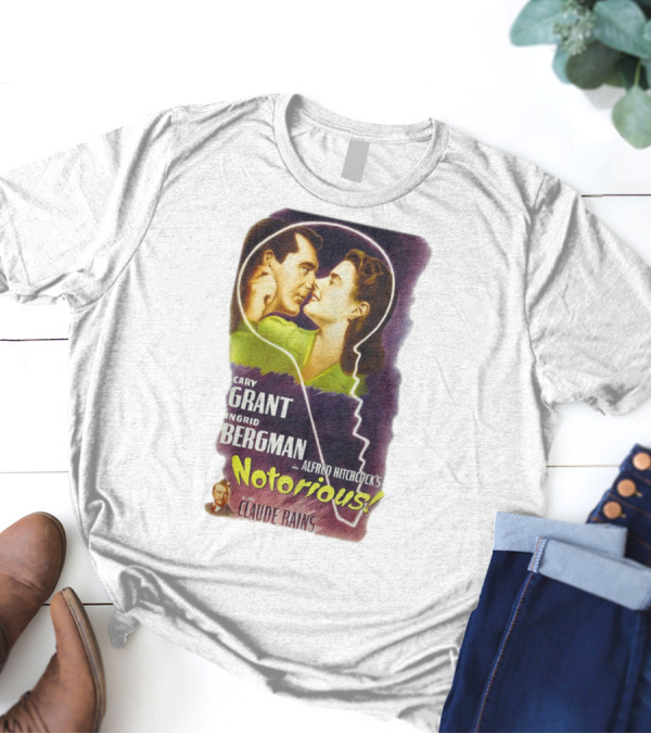 Cary Grant Ingrid Bergman In Alfred Hitchcock's Notorious With Claude Rains T-Shirt