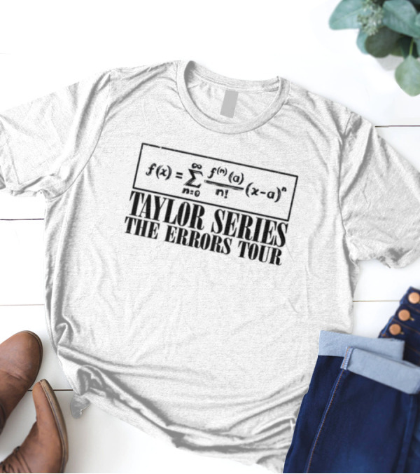 Math Equation Taylor Series The Errors Tour T-Shirt