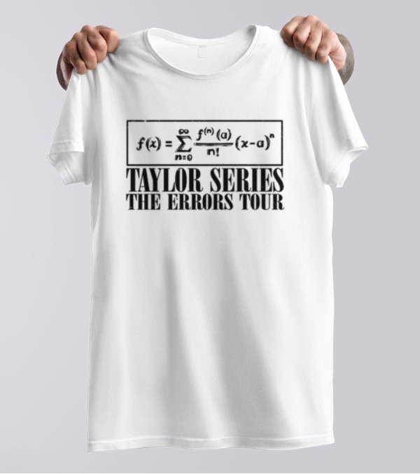Math Equation Taylor Series The Errors Tour T-Shirt