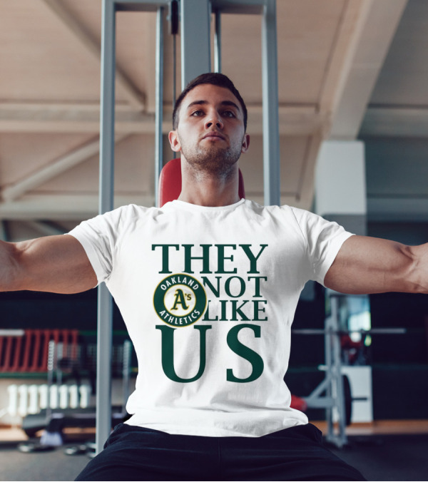 Oakland Athletics They Not Like Us T-Shirt