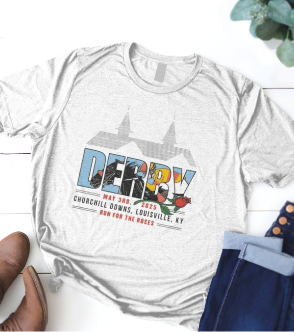 Derby May 3rd 2025 Churchill Downs Louisville KY Run For The Roses T-Shirt