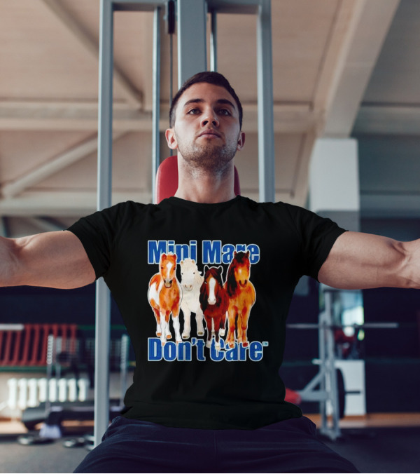 Mini Mare Don’t Care Horses Katie Van Slyke Mabry T-Shirt
