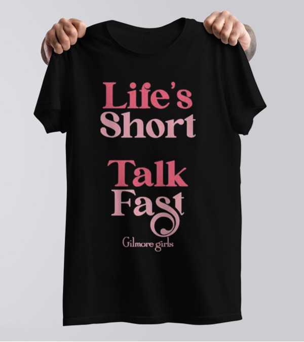 Life's Short Talk Fast Gilmore Girls Comfort Colors T-Shirt