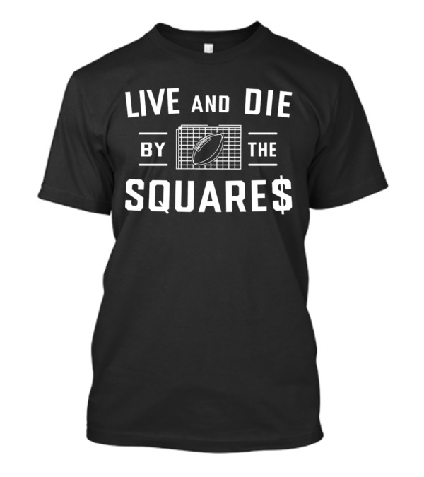 Live And Die By The Football Square$ Gridiron Passion T-Shirt