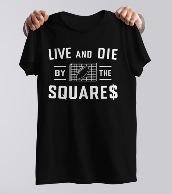 Live And Die By The Football Square$ Gridiron Passion T-Shirt