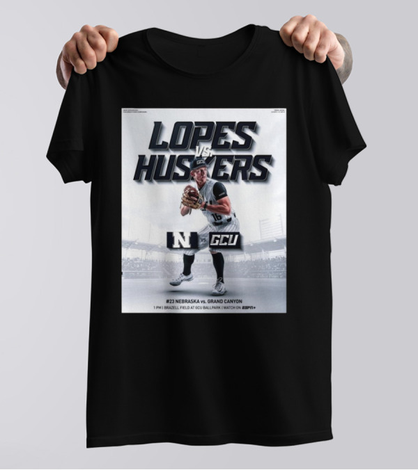 Lopes Vs Huskers Nebraska Vs Grand Canyon Baseball Brazell Field GCU Ballpark ESPN T-Shirt