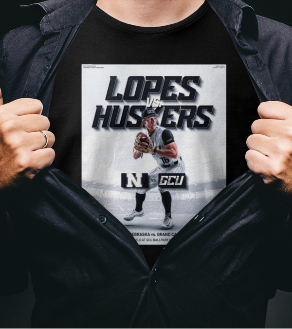 Lopes Vs Huskers Nebraska Vs Grand Canyon Baseball Brazell Field GCU Ballpark ESPN T-Shirt