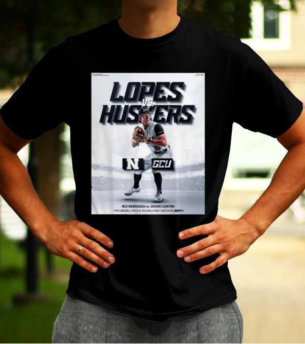 Lopes Vs Huskers Nebraska Vs Grand Canyon Baseball Brazell Field GCU Ballpark ESPN T-Shirt