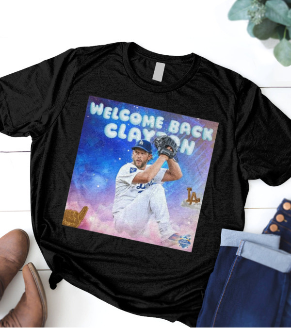 Welcome Back Clayton Los Angeles Dodgers World Champions T-Shirt