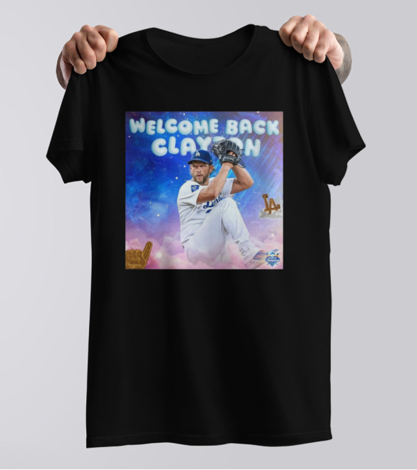 Welcome Back Clayton Los Angeles Dodgers World Champions T-Shirt