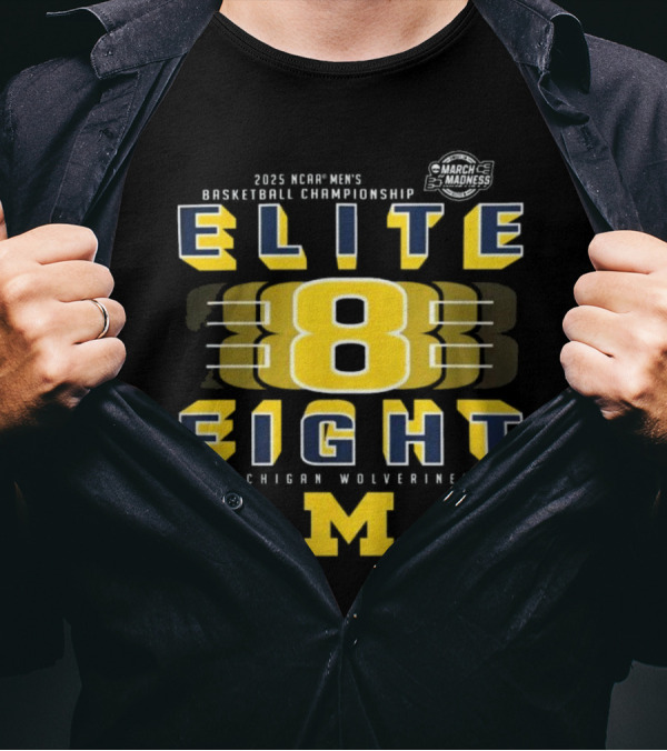 2025 NCAA Basketball Championship Elite Eight Michigan Wolverines March Madness T-Shirt