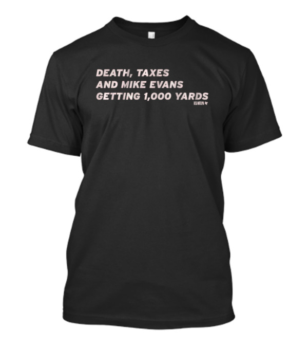 Death Taxes And Mike Evans Getting 1000 Yards T-Shirt
