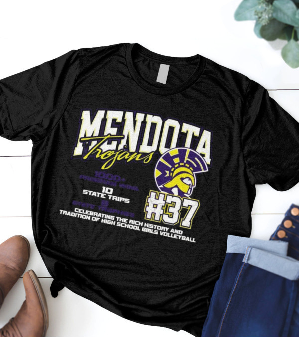 Mendota Trojans 1000 Wins 10 State Trips Tradition Of High School Girls Volleyball #37 T-Shirt