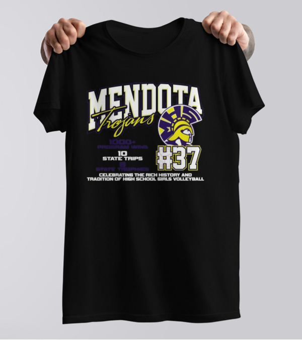 Mendota Trojans 1000 Wins 10 State Trips Tradition Of High School Girls Volleyball #37 T-Shirt