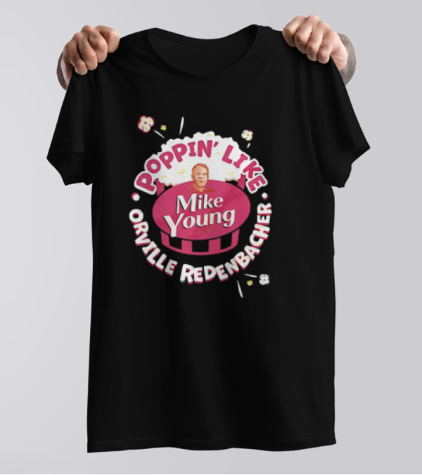 Poppin’ Like Mike Young Orville Redenbacher T-Shirt