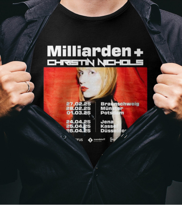 Milliarden Christin Nichols Tour 2025 Braunschweig Münster Potsdam Jena Kassel Düsseldorf T-Shirt