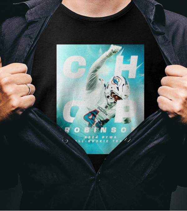 Miami Dolphins Chop Robinson 2024 PFWA All-Rookie Team T-Shirt