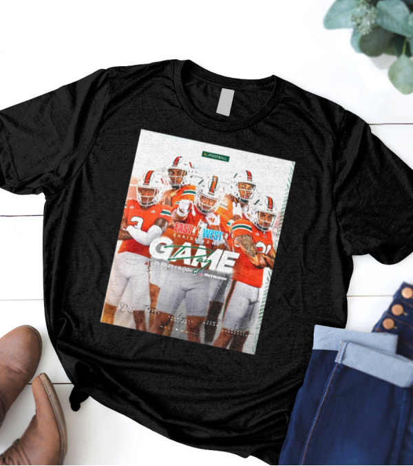 East West Shrine Bowl Game Day Miami Hurricanes Football 01.30.25 Signatures Borregales Mauigoa Brown Network T-Shirt