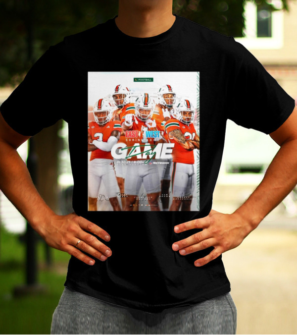East West Shrine Bowl Game Day Miami Hurricanes Football 01.30.25 Signatures Borregales Mauigoa Brown Network T-Shirt