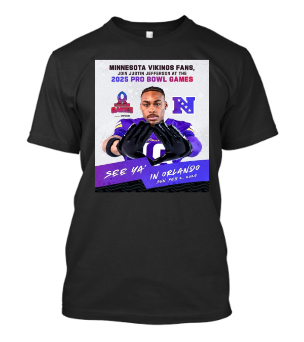 Minnesota Vikings Fans Join Justin Jefferson At 2025 Pro Bowl Games See Ya’ In Orlando Feb 2 T-Shirt