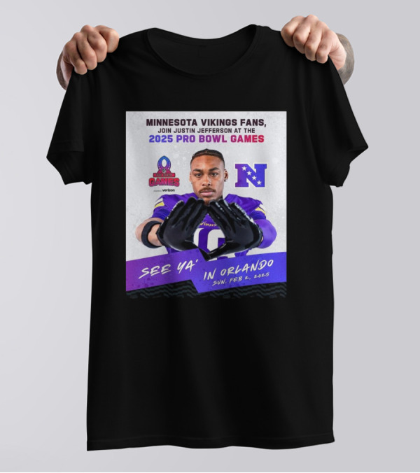 Minnesota Vikings Fans Join Justin Jefferson At 2025 Pro Bowl Games See Ya’ In Orlando Feb 2 T-Shirt