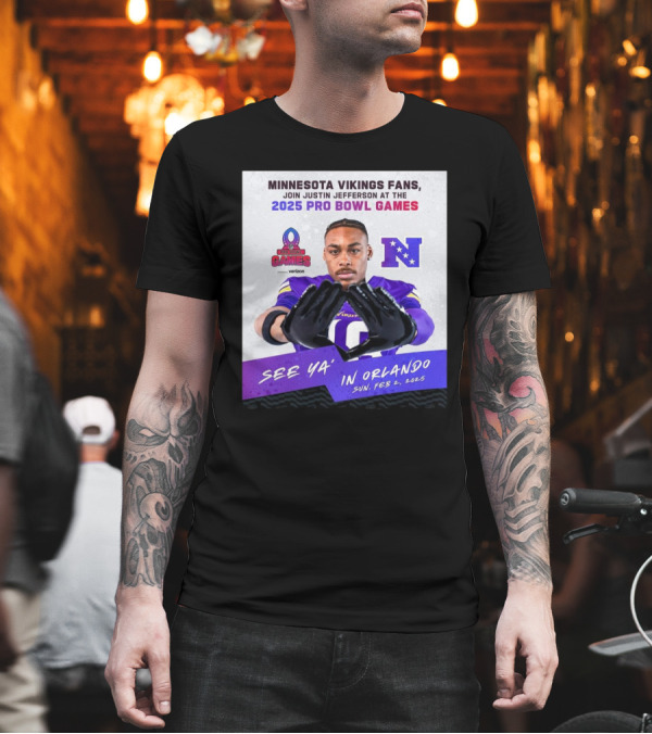 Minnesota Vikings Fans Join Justin Jefferson At 2025 Pro Bowl Games See Ya’ In Orlando Feb 2 T-Shirt
