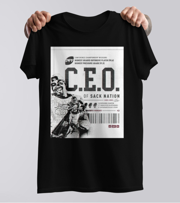 C.E.O. Of Sack Nation Chris Jones Signature Conference Championship Weekend Highest Graded Defensive Player Highest Pressure Grade T-Shirt