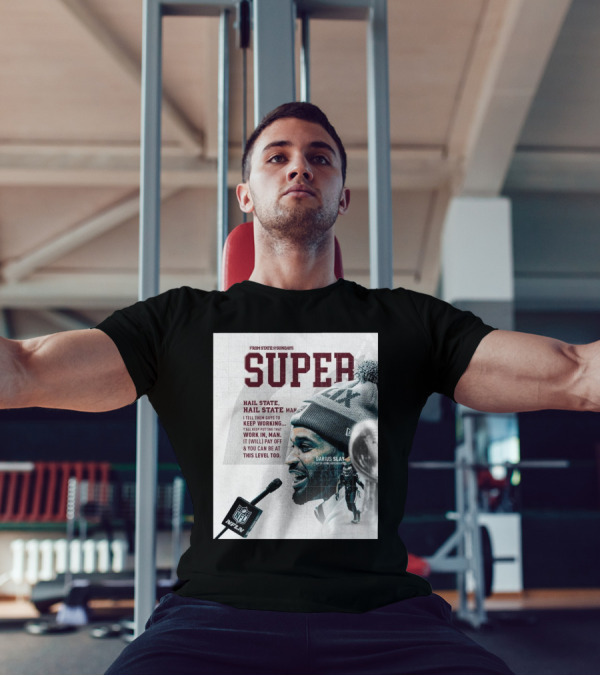 Super Hail State Darius Slay Keep Working Mississippi State Bulldogs Football NFL T-Shirt