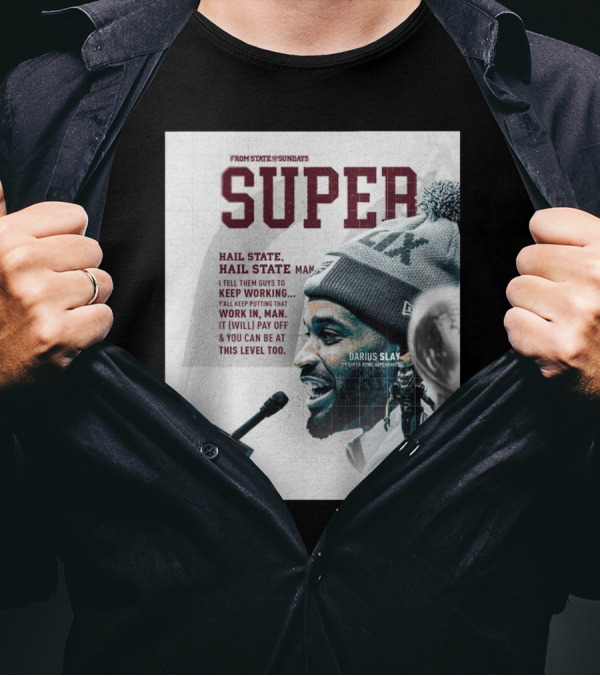 Super Hail State Darius Slay Keep Working Mississippi State Bulldogs Football NFL T-Shirt