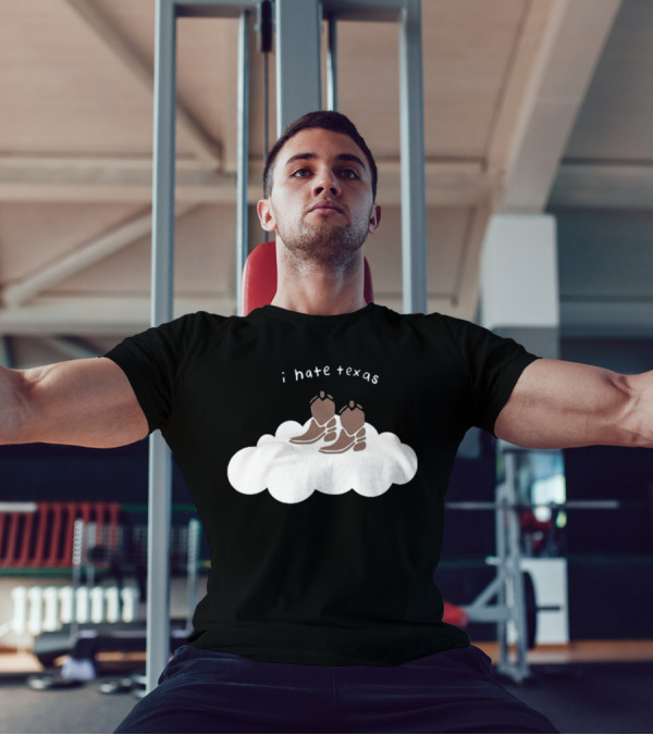 I Hate Texas Cowboy Boots On Cloud T-Shirt