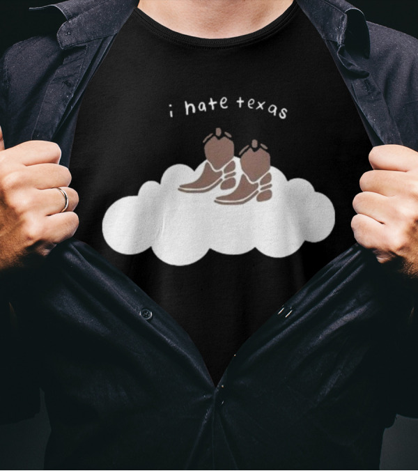 I Hate Texas Cowboy Boots On Cloud T-Shirt