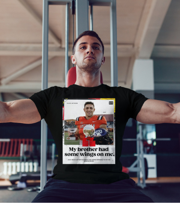 My Brother Had Some Wings On Me Jack Bech Game-Winning TD Senior Bowl TCU Football T-Shirt
