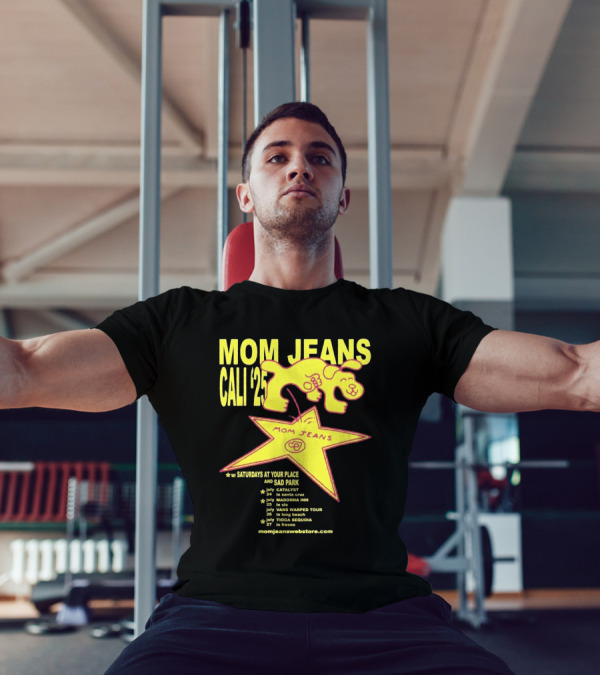Mom Jeans Cali '25 Tour With Saturdays At Your Place And Sad Park Santa Cruz SLO Long Beach Fresno T-Shirt