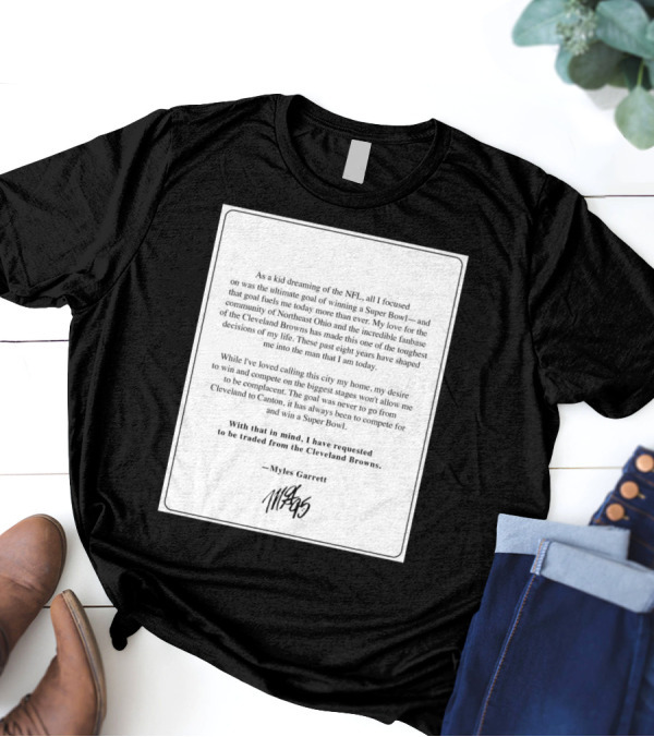 Myles Garrett NFL Dream Super Bowl Request To Be Traded From Cleveland Browns Fanbase Impact T-Shirt
