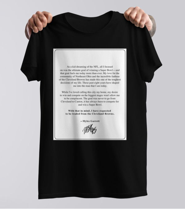 Myles Garrett NFL Dream Super Bowl Request To Be Traded From Cleveland Browns Fanbase Impact T-Shirt