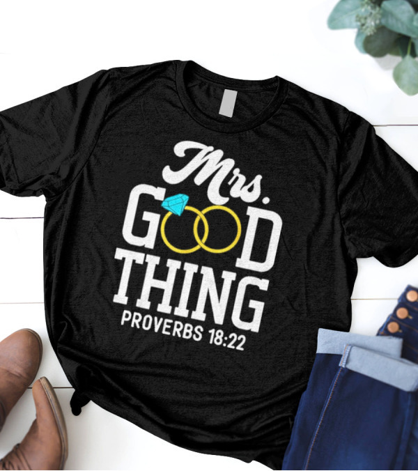 Mrs Good Thing Proverbs 18 22 Wedding Rings With Blue Diamond T-Shirt