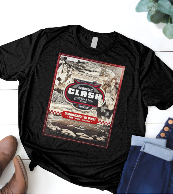 Cook Out Clash At Bowman Gray Stadium NASCAR Tonight 8 PM Fox MRN SiriusXM T-Shirt