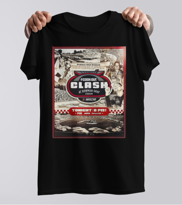 Cook Out Clash At Bowman Gray Stadium NASCAR Tonight 8 PM Fox MRN SiriusXM T-Shirt