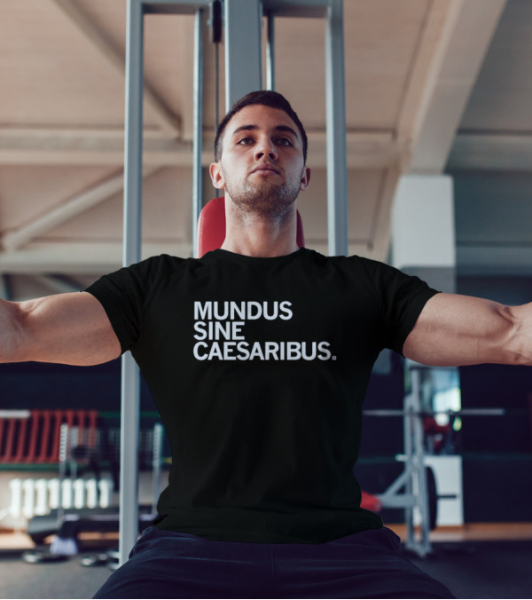 Mundus Sine Caesaribus Latin Phrase Apparel T-Shirt