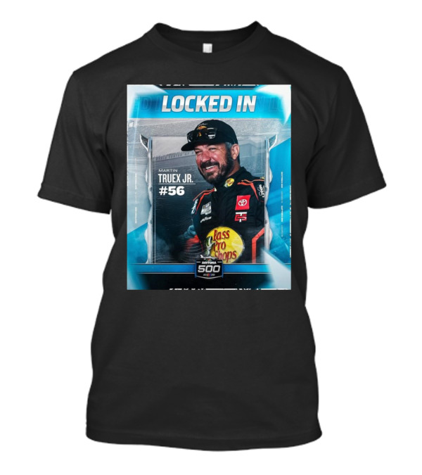 Locked In Martin Truex Jr #56 Daytona 500 2025 T-Shirt