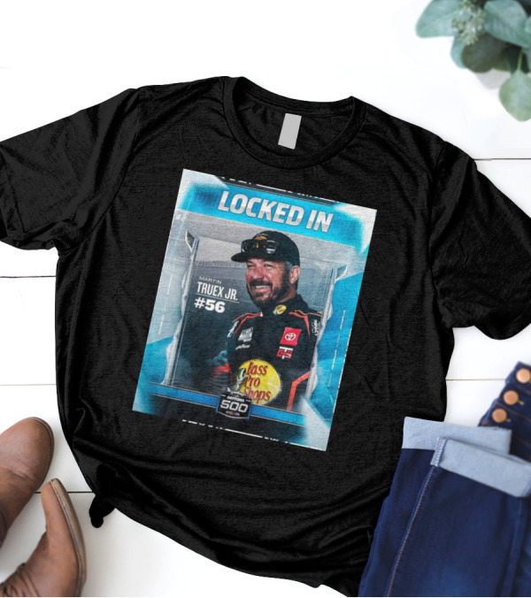 Locked In Martin Truex Jr #56 Daytona 500 2025 T-Shirt