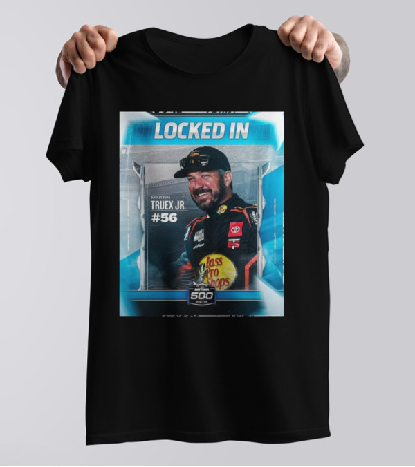 Locked In Martin Truex Jr #56 Daytona 500 2025 T-Shirt